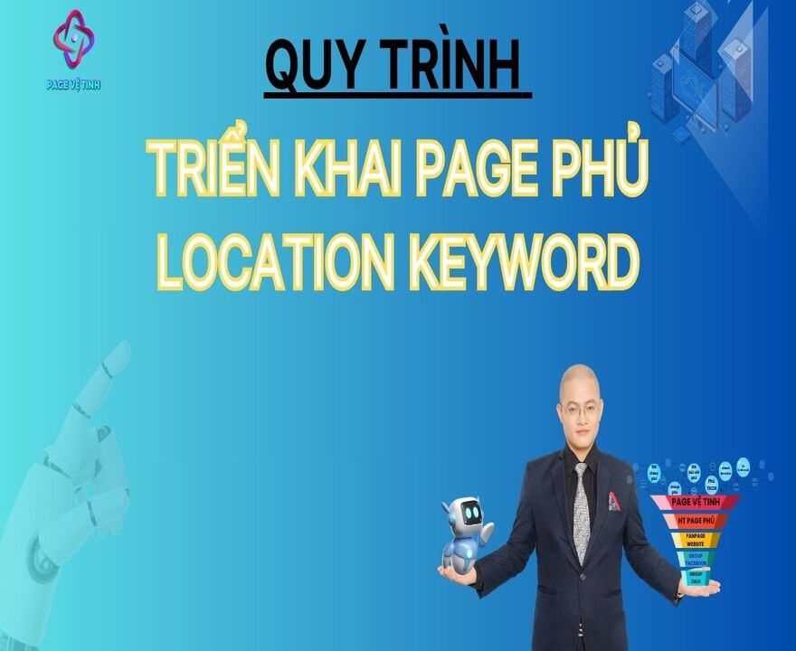 Quy Trình Triển Khai Page Phủ Location Keyword